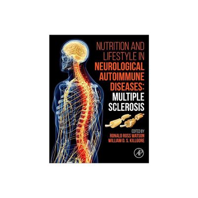 Nutrition and Lifestyle in Neurological Autoimmune Diseases - by Ronald Ross Watson & William D S Killgore (Hardcover)