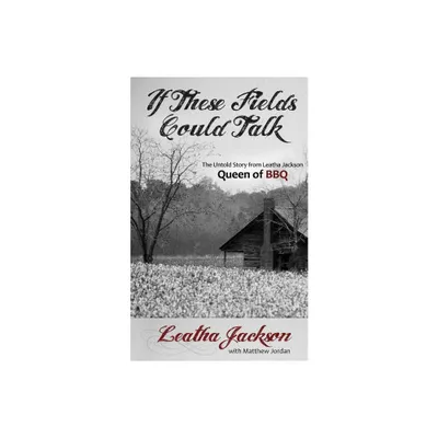 If These Fields Could Talk - by Leatha Jackson & Matthew Jordan (Paperback)