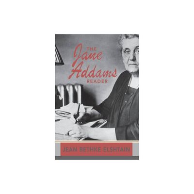 The Jane Addams Reader - by Jean Bethke Elshtain (Paperback)