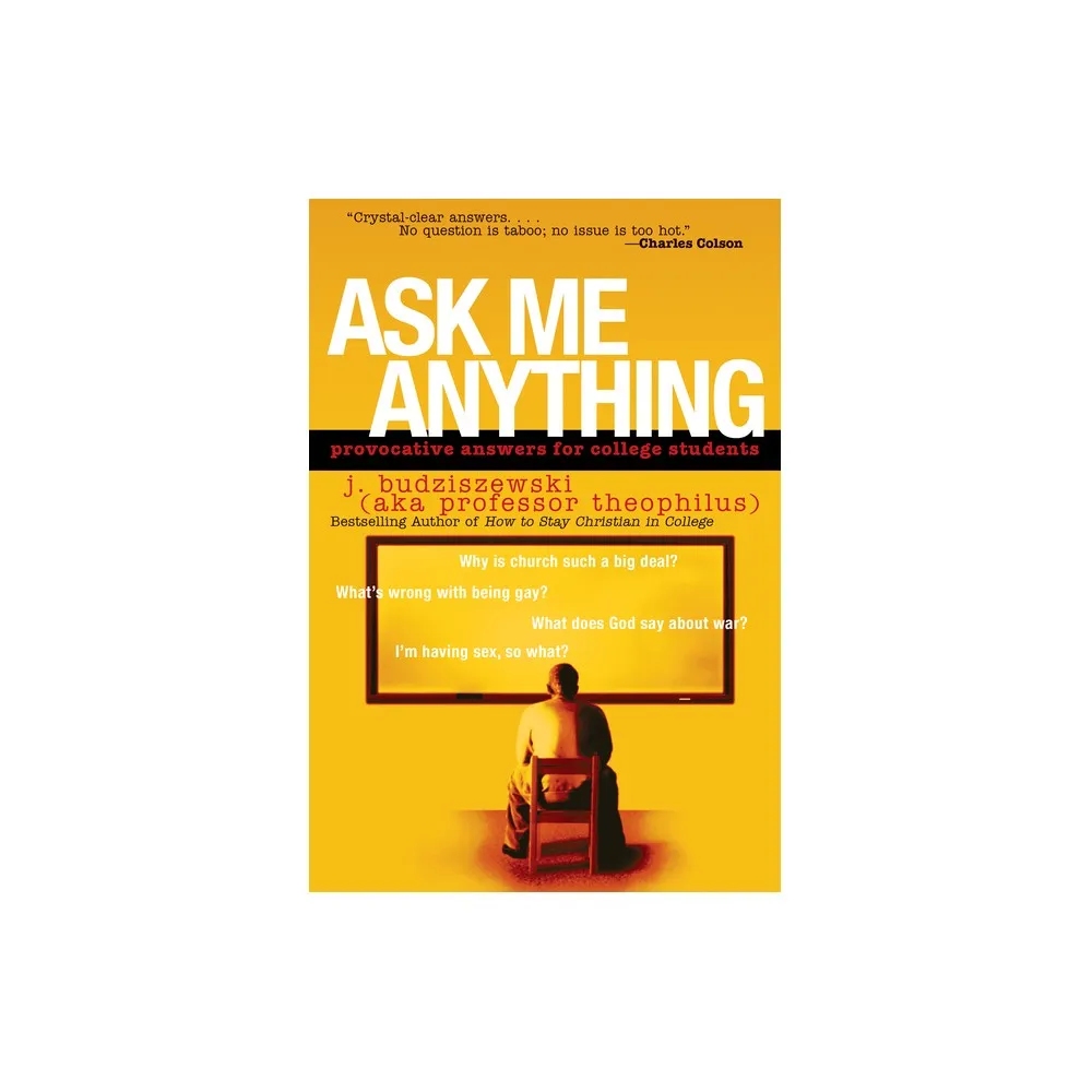 Navpress Publishing Group Ask Me Anything - by J Budziszewski (Paperback) |  The Market Place