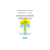 Innovation Prowess - by George S Day (Paperback)