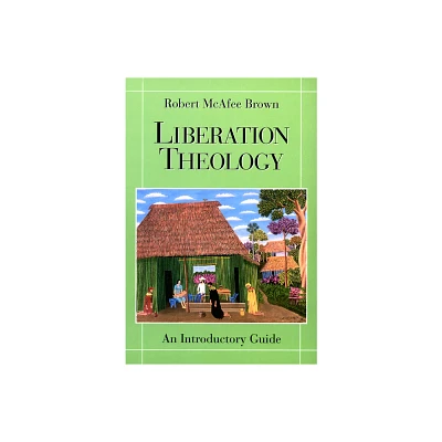 Liberation Theology - by Robert McAfee Brown (Paperback)