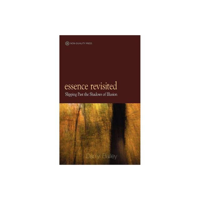 Essence Revisited - by Darryl Bailey (Paperback)
