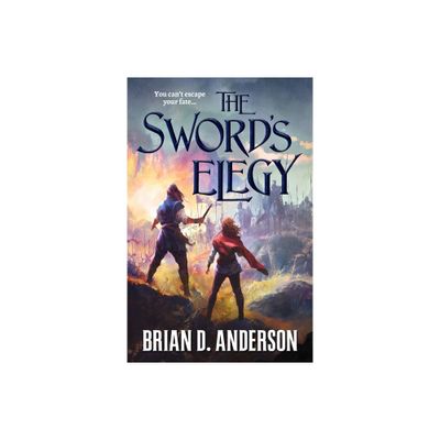 The Swords Elegy - (The Sorcerers Song) by Brian D Anderson (Paperback)