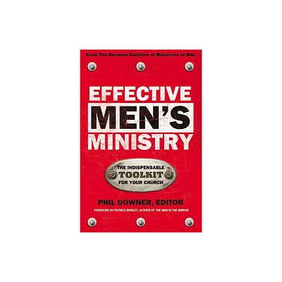 Effective Mens Ministry - by Phil Downer (Paperback)