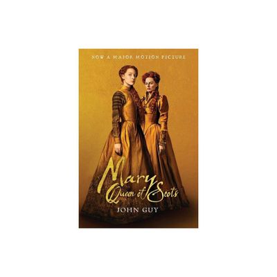 Mary Queen Of Scots : The True Life Of Mary Stuart - By John Guy ( Paperback )