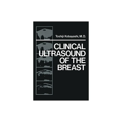 Clinical Ultrasound of the Breast - by Toshiji Kobayashi (Paperback)