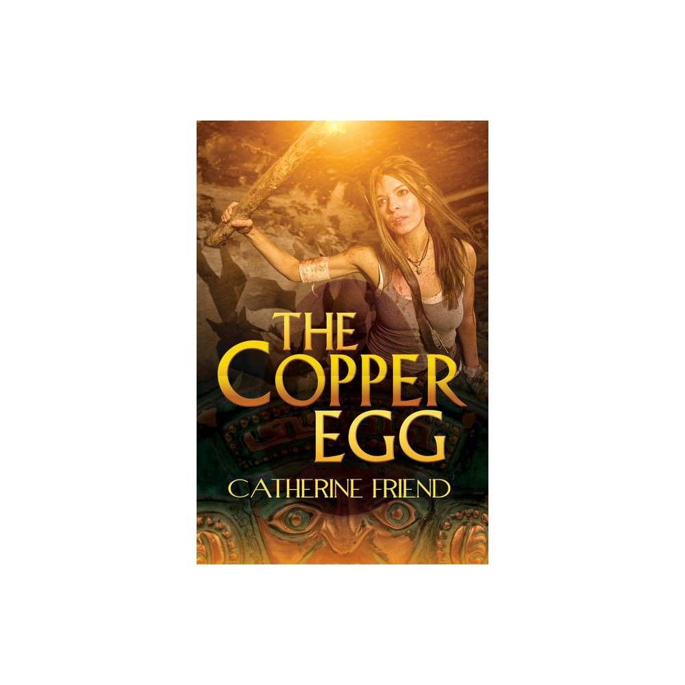 Bold Strokes Books The Copper Egg - by Catherine Friend (Paperback) | The  Market Place