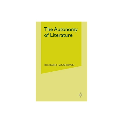 The Autonomy of Literature - by R Lansdown (Paperback)