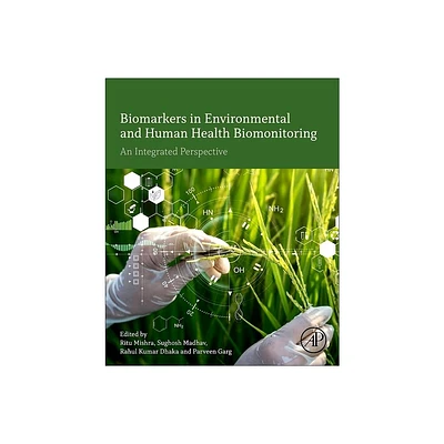 Biomarkers in Environmental and Human Health Biomonitoring - by Ritu Mishra & Sughosh Madhav & Rahul Kumar Dhaka & Parveen Garg (Paperback)