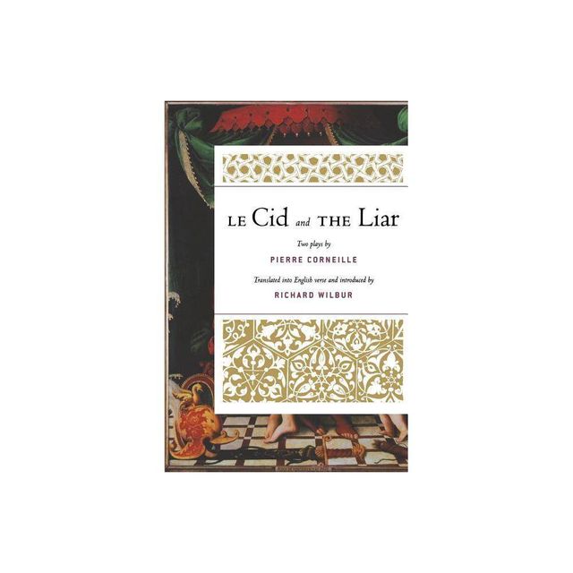 Le Cid and the Liar - by Pierre Corneille (Paperback)