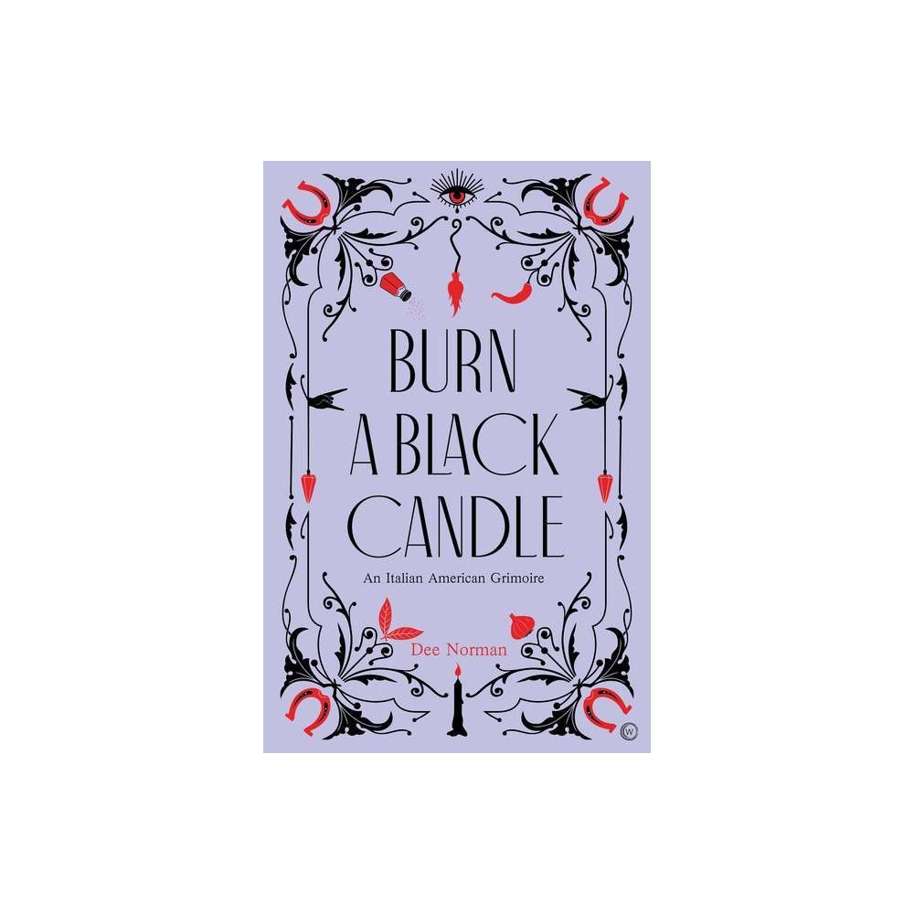 Burn a Black Candle - by Dee Norman (Hardcover)