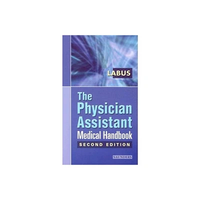 The Physician Assistant Medical Handbook - 2nd Edition by James Brox Labus (Paperback)