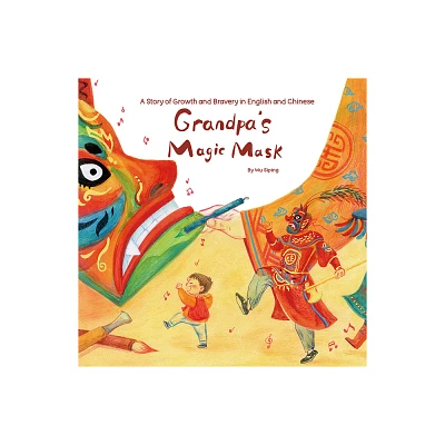 Grandpas Magic Mask - by Siping Wu (Hardcover)