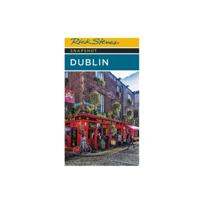 Rick Steves Snapshot Dublin - 7th Edition by Rick Steves & Pat OConnor (Paperback)