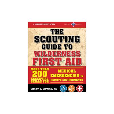 The Scouting Guide to Wilderness First Aid: An Officially-Licensed Book of the Boy Scouts of America - (A BSA Scouting Guide) (Paperback)