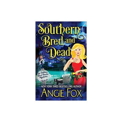 Southern Bred and Dead - (Southern Ghost Hunter Mysteries) by Angie Fox (Paperback)