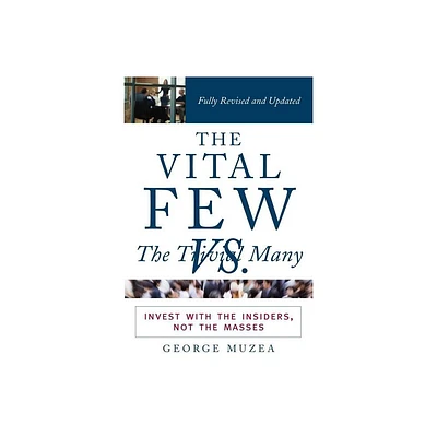 The Vital Few Versus the Trivial Many - by George Muzea (Paperback)