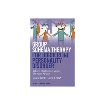 Group Schema Therapy for Borde - by Joan M Farrell & Ida A Shaw (Paperback)