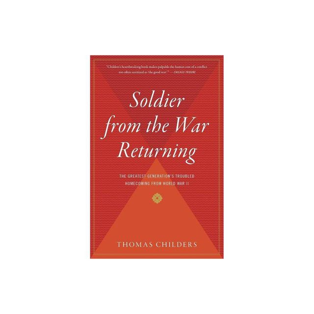 Soldier from the War Returning - by Thomas Childers (Paperback)