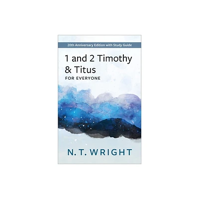 1 and 2 Timothy and Titus for Everyone - (New Testament for Everyone) by N T Wright (Paperback)