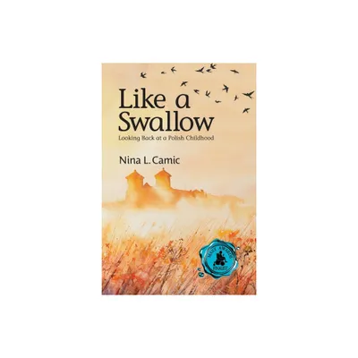 Like a Swallow - by Nina L Camic (Paperback)