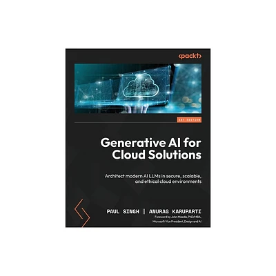 Generative AI for Cloud Solutions - by Anurag Karuparti & Paul Singh (Paperback)