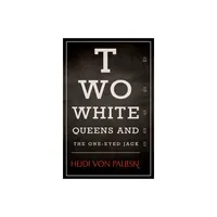 Two White Queens and the One-Eyed Jack - by Heidi Von Palleske (Paperback)