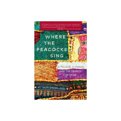 Where the Peacocks Sing - by Alison Singh Gee (Paperback)