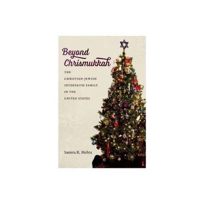 Beyond Chrismukkah - by Samira K Mehta (Paperback)