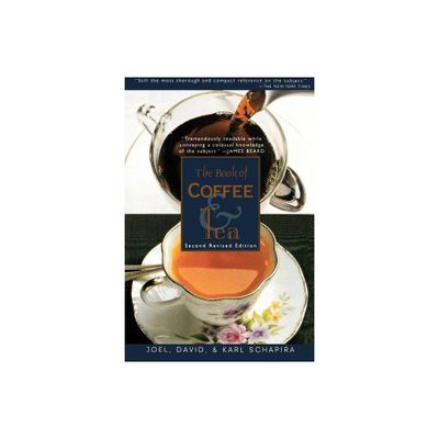 The Book of Coffee and Tea - 2nd Edition by Joel Schapira (Paperback)