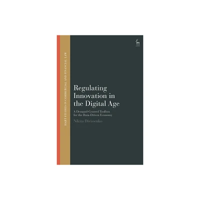 Regulating Innovation in the Digital Age - (Hart Studies in Commercial and Financial Law) by Nikita Divissenko (Hardcover)