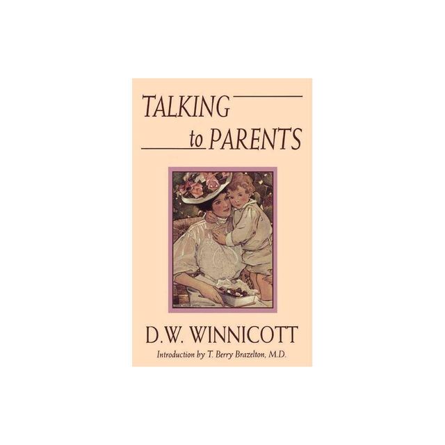 Talking to Parents - by D W Winnicott (Paperback)