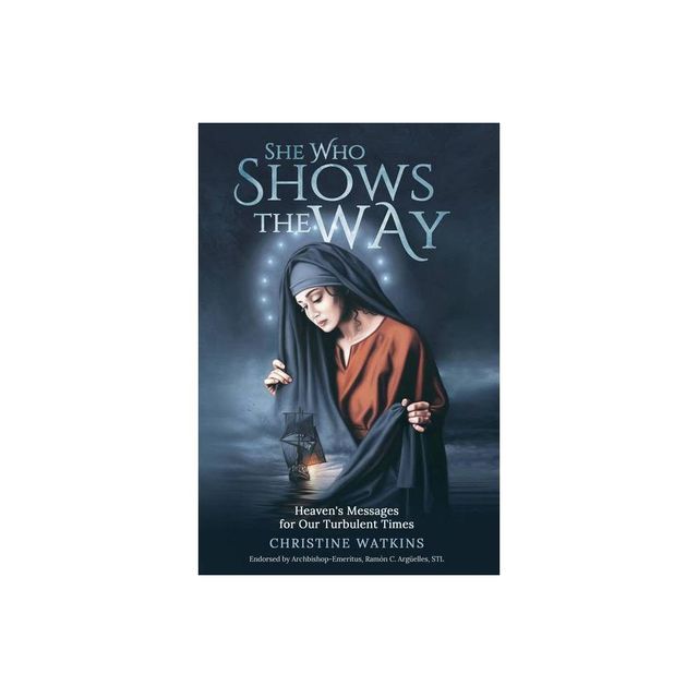 She Who Shows the Way - by Christine Watkins (Paperback)