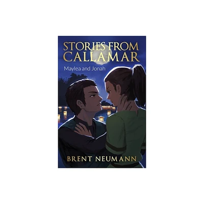 Stories from Callamar - Maylea and Jonah - by Brent Neumann (Paperback)