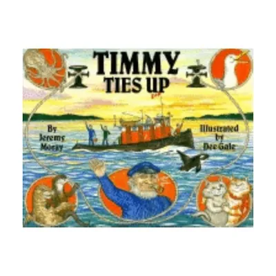 Timmy Ties Up - (Timmy the Tug) by Jeremy Moray (Paperback)