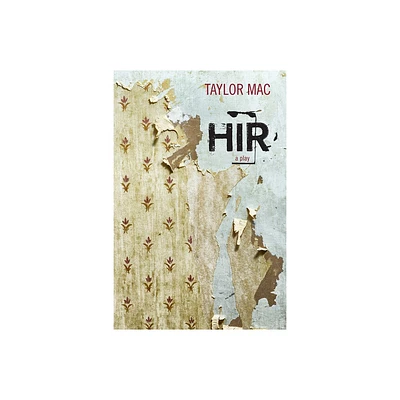 Hir - by Taylor Mac (Paperback)