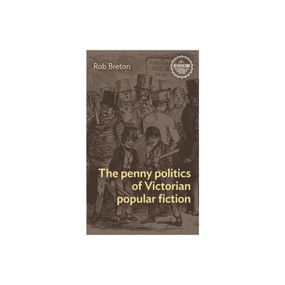 The Penny Politics of Victorian Popular Fiction