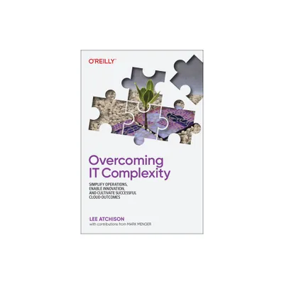 Overcoming It Complexity - by Lee Atchison (Paperback)