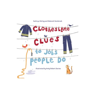 Clothesline Clues to Jobs People Do - by Kathryn Heling & Deborah Hembrook (Paperback)