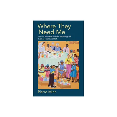 Where They Need Me - by Pierre Minn (Paperback)