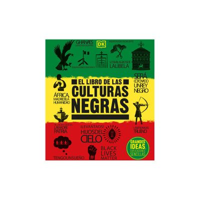 El Libro de Las Culturas Negras (the Black History Book) - (DK Big Ideas) by DK (Hardcover)