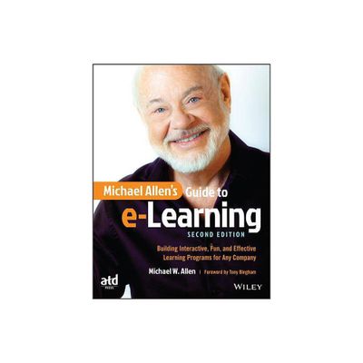 Michael Allens Guide to E-Learning - 2nd Edition by Michael W Allen (Paperback)