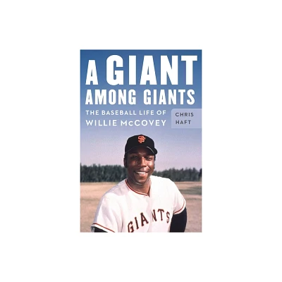 A Giant Among Giants - by Chris Haft (Hardcover)