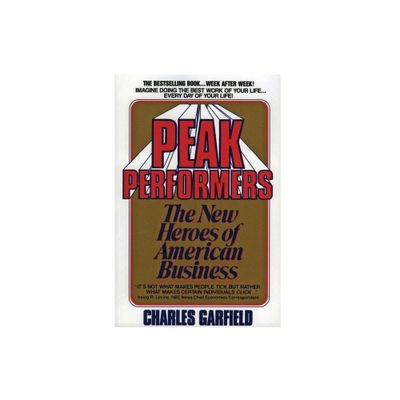 Peak Performers - by Charles Garfield (Paperback)