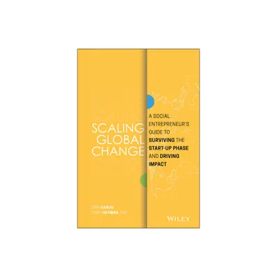 Scaling Global Change - by Erin Ganju & Cory Heyman (Hardcover)