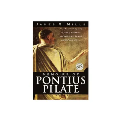 Memoirs of Pontius Pilate - (Ballantine Readers Circle) by James R Mills (Paperback)