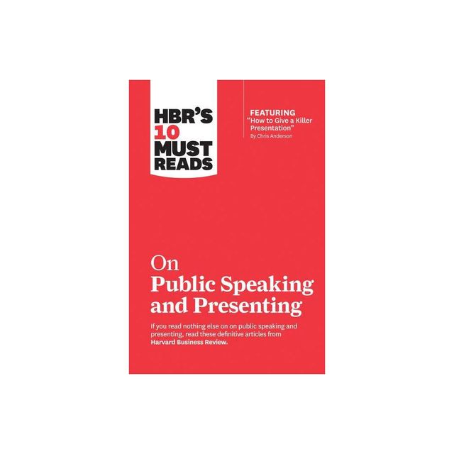 Hbrs 10 Must Reads on Public Speaking and Presenting (with Featured Article How to Give a Killer Presentation by Chris Anderson) - (Paperback)