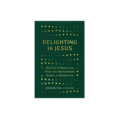 Delighting in Jesus - by Asheritah Ciuciu (Paperback)