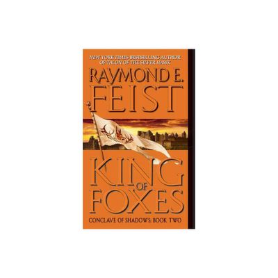 King of Foxes - (Conclave of Shadows) by Raymond E Feist (Paperback)